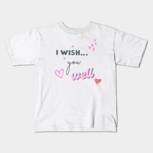 I wish you well Kids T-Shirt